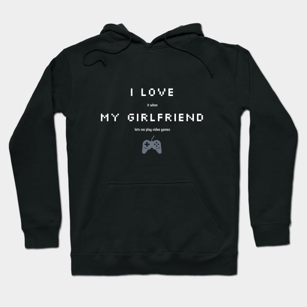 Funny Sarcastic I love My Girlfriend for Gamers Hoodie by TheWarehouse